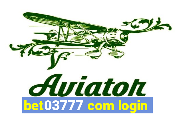 bet03777 com login